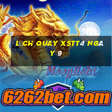 Lịch quay XSTT4 ngày 9