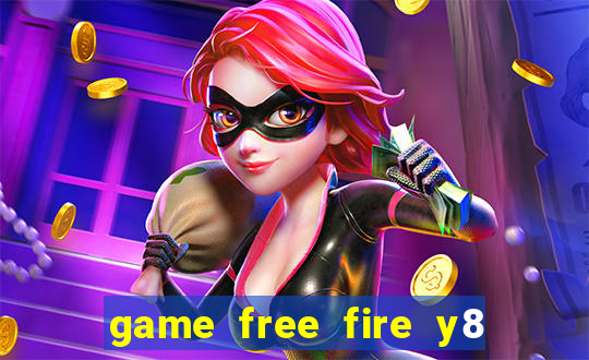 game free fire y8 miễn phí