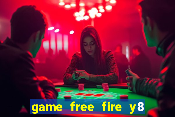 game free fire y8 miễn phí