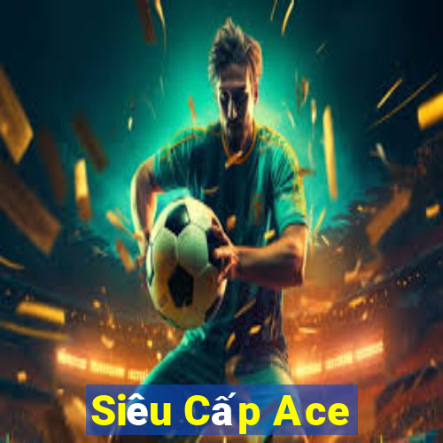 Siêu Cấp Ace