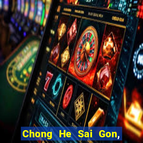 Chong He Sai Gon, Việt nam