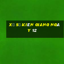 xổ số kiên giang ngày 12