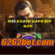 M88 Khách hàng Dingjin