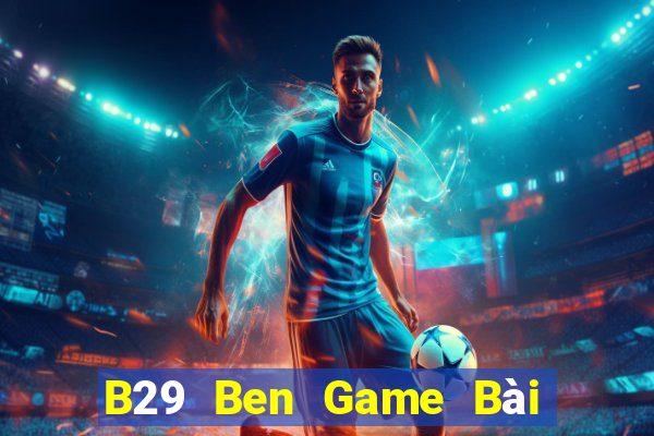 B29 Ben Game Bài Go Math