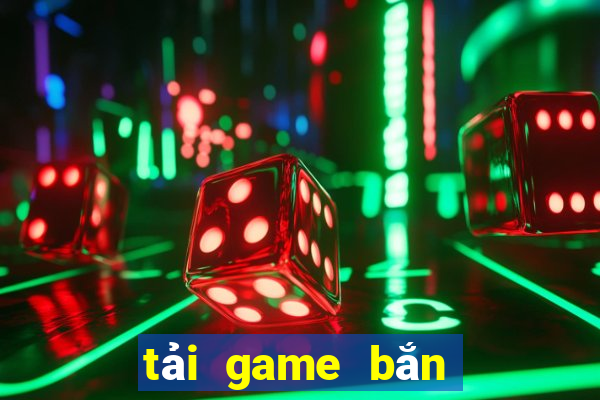 tai game ban ca tieu tien ca