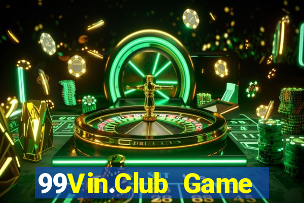 99Vin.Club Game Bài Nổ Hũ Uy Tín