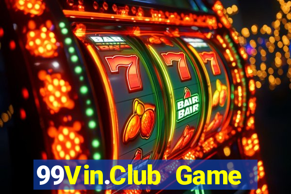 99Vin.Club Game Bài Nổ Hũ Uy Tín