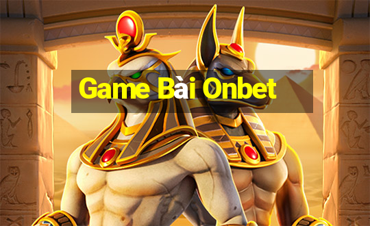 Game Bài Onbet