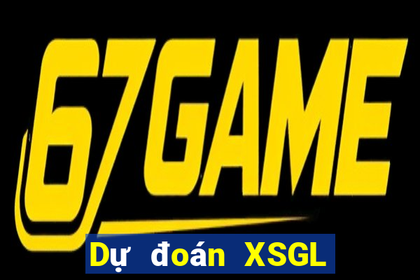 Dự đoán XSGL thứ tư