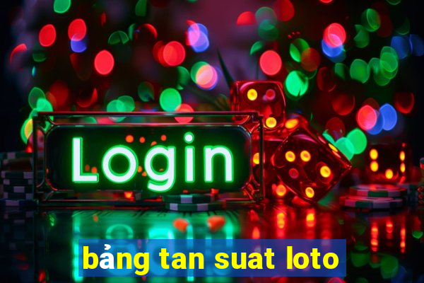 bảng tan suat loto