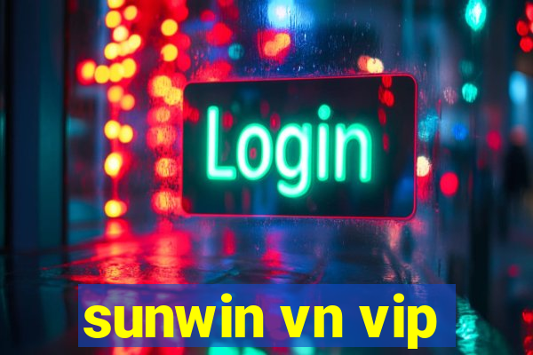 sunwin vn vip