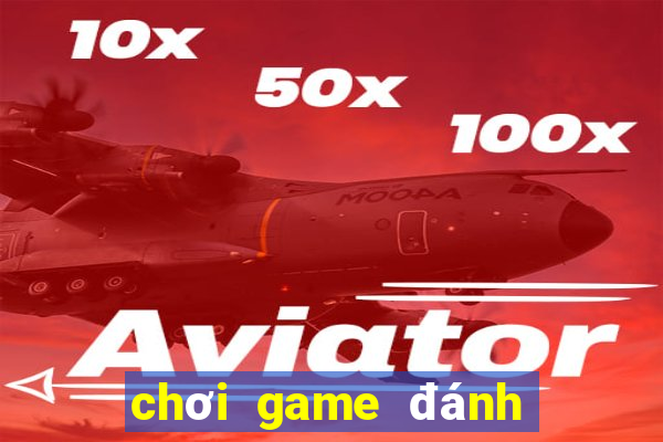 chơi game đánh bài trực tuyến