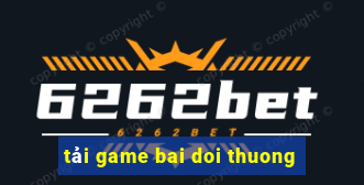 tai game bai doi thuong