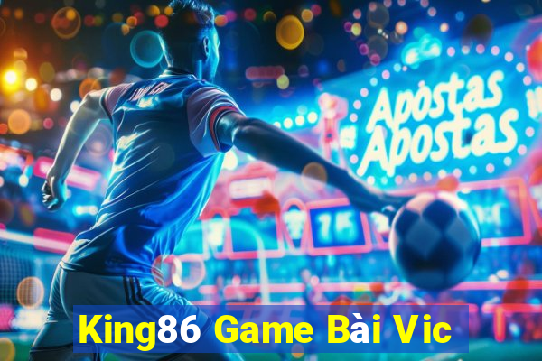 King86 Game Bài Vic