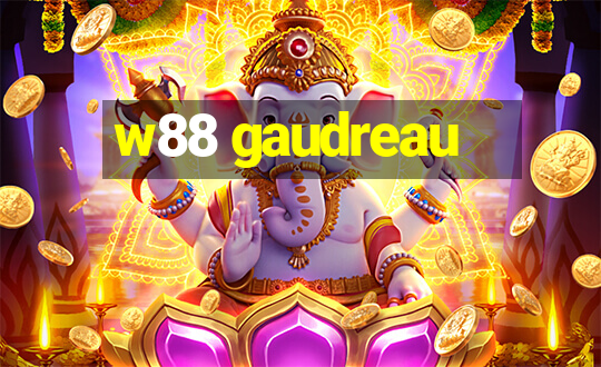 w88 gaudreau