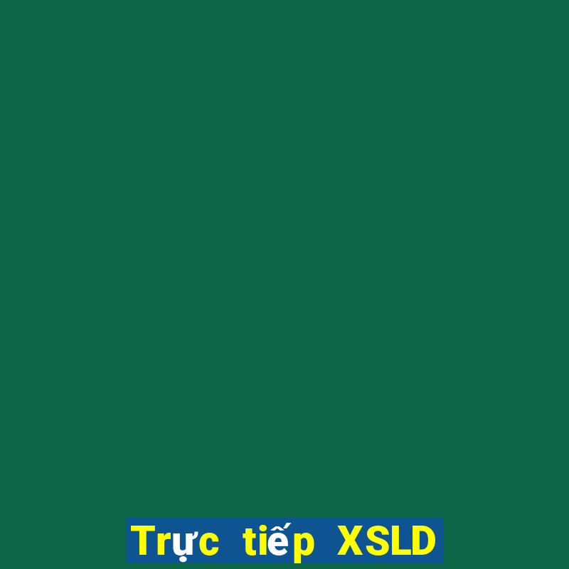 Trực tiếp XSLD Thứ 2