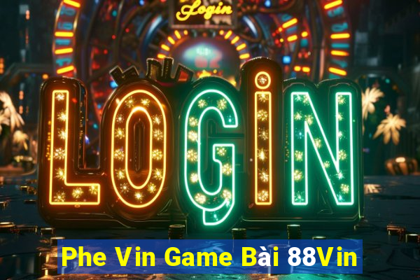 Phe Vin Game Bài 88Vin