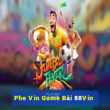 Phe Vin Game Bài 88Vin