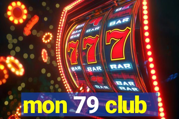 mon 79 club