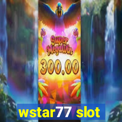 wstar77 slot