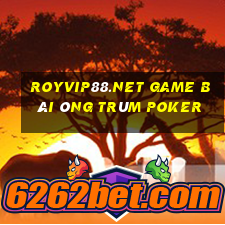 Royvip88.Net Game Bài Ông Trùm Poker