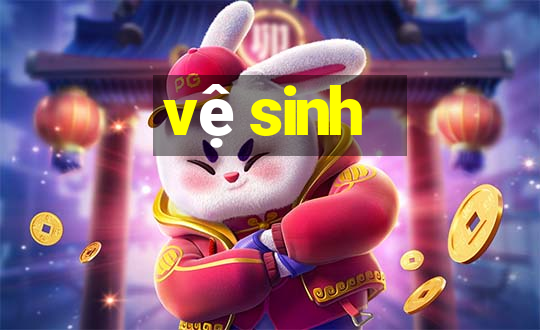 vệ sinh