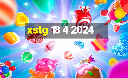 xstg 18 4 2024