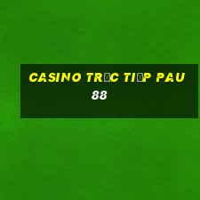 Casino Trực tiếp pau88