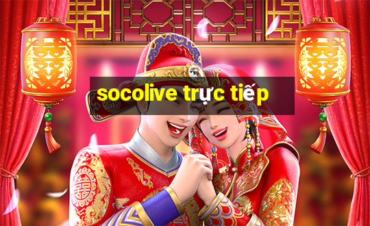 socolive trực tiếp