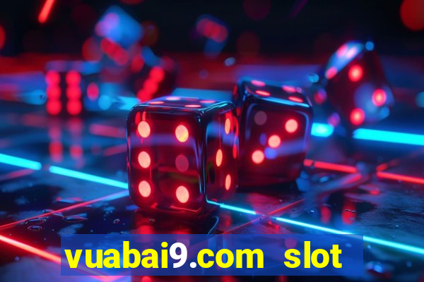 vuabai9.com slot quay hu