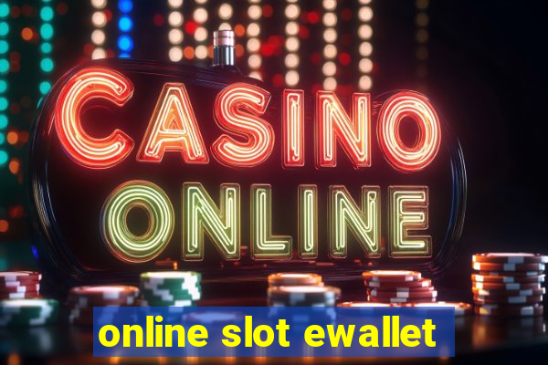 online slot ewallet