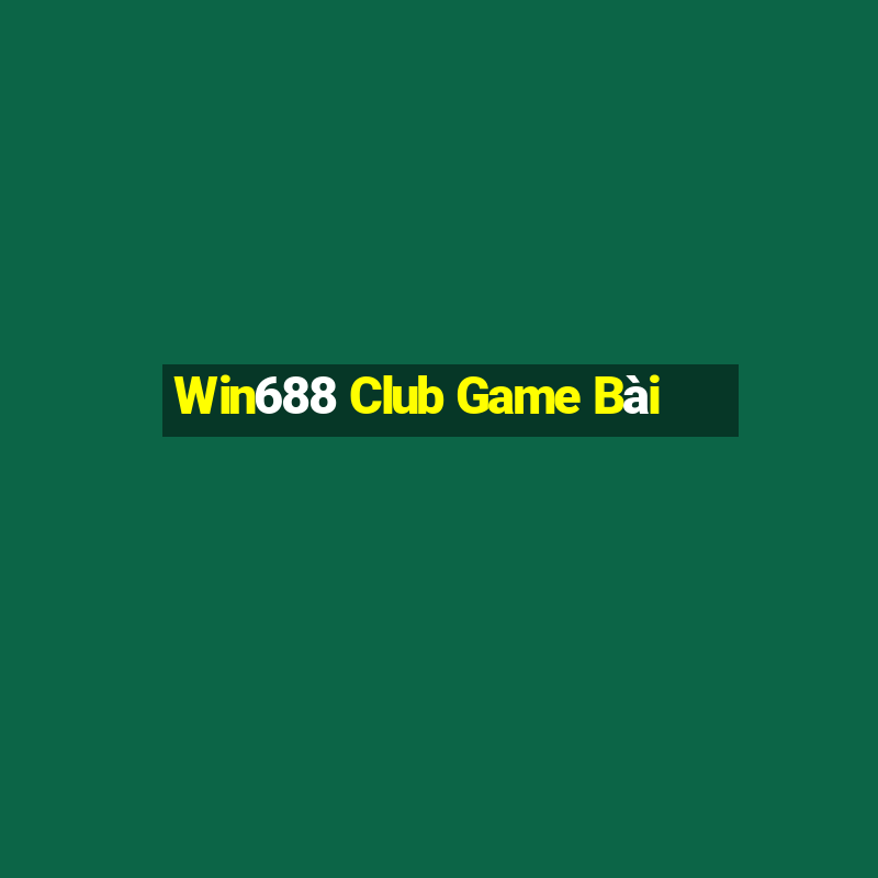 Win688 Club Game Bài