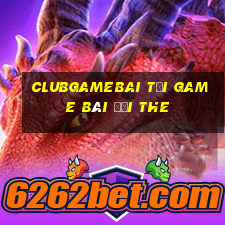 Clubgamebai Tại Game Bài Đổi The