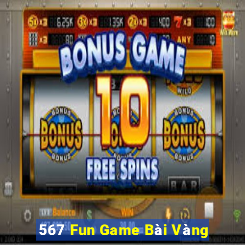 567 Fun Game Bài Vàng