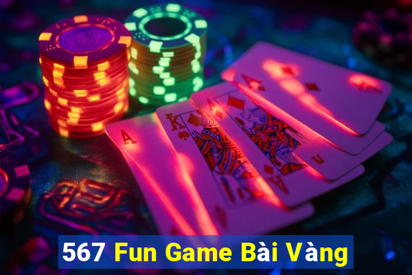 567 Fun Game Bài Vàng