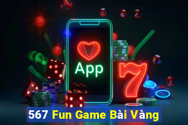 567 Fun Game Bài Vàng