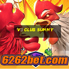 vụ club sunny