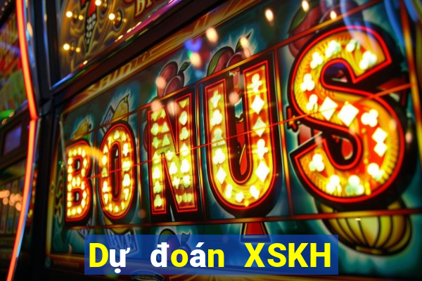 Dự đoán XSKH ngày 2