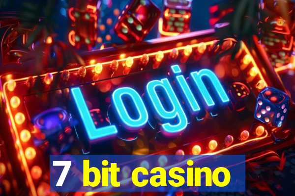 7 bit casino