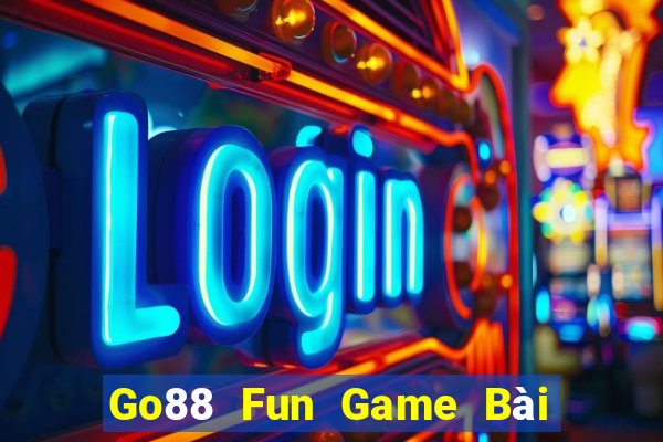 Go88 Fun Game Bài Hot Nhất Hiện Nay