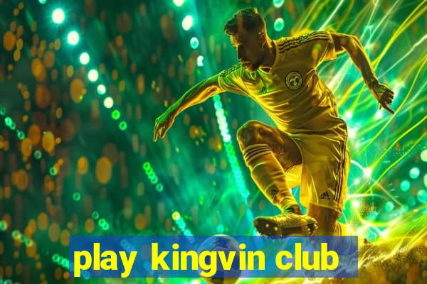 play kingvin club