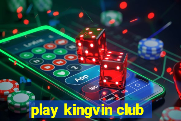 play kingvin club