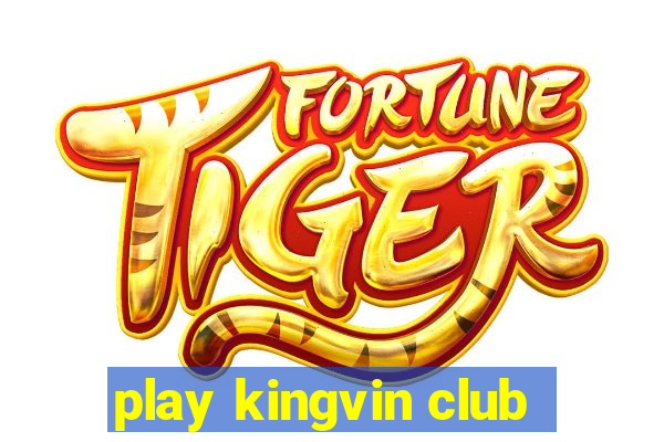 play kingvin club