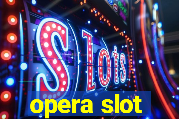 opera slot