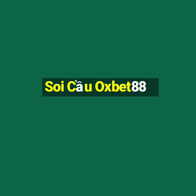 Soi Cầu Oxbet88