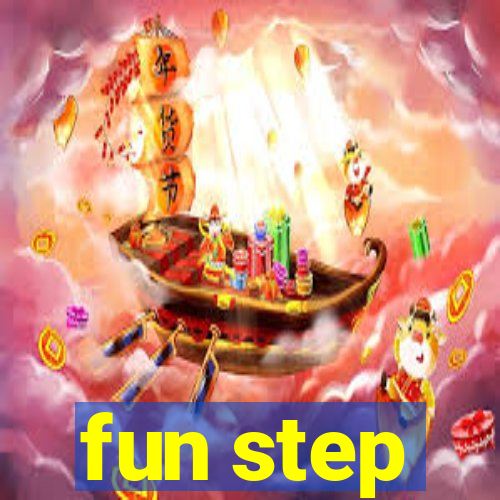 fun step