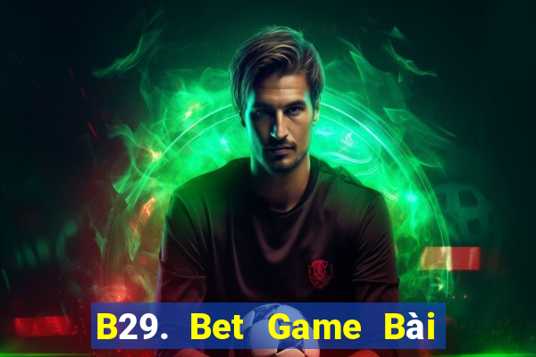 B29. Bet Game Bài 888 Casino