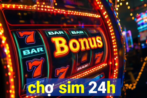 chợ sim 24h