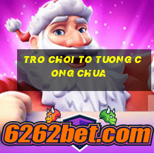 tro choi to tuong cong chua