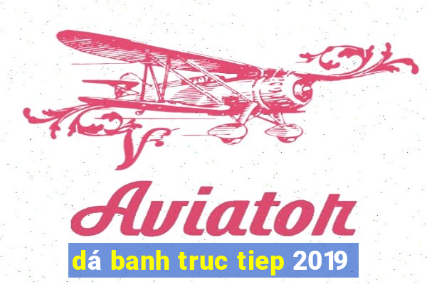 dá banh truc tiep 2019